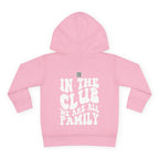Toddler Hoodie- "In The Club, We Are All Family" | Nextlevel NIL