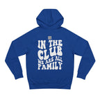 In Da Club We All Family Unisex Hoodie | Nextlevel NIL Athletic Streetwear