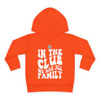 Toddler Hoodie- "In The Club, We Are All Family" | Nextlevel NIL
