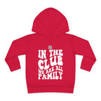 Toddler Hoodie- "In The Club, We Are All Family" | Nextlevel NIL